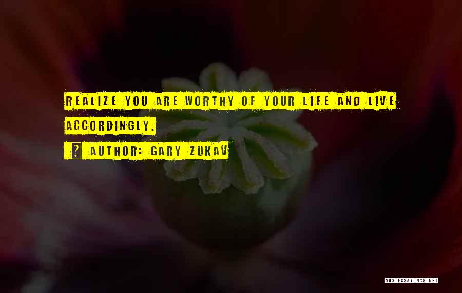 Realizing Life Goes On Quotes By Gary Zukav