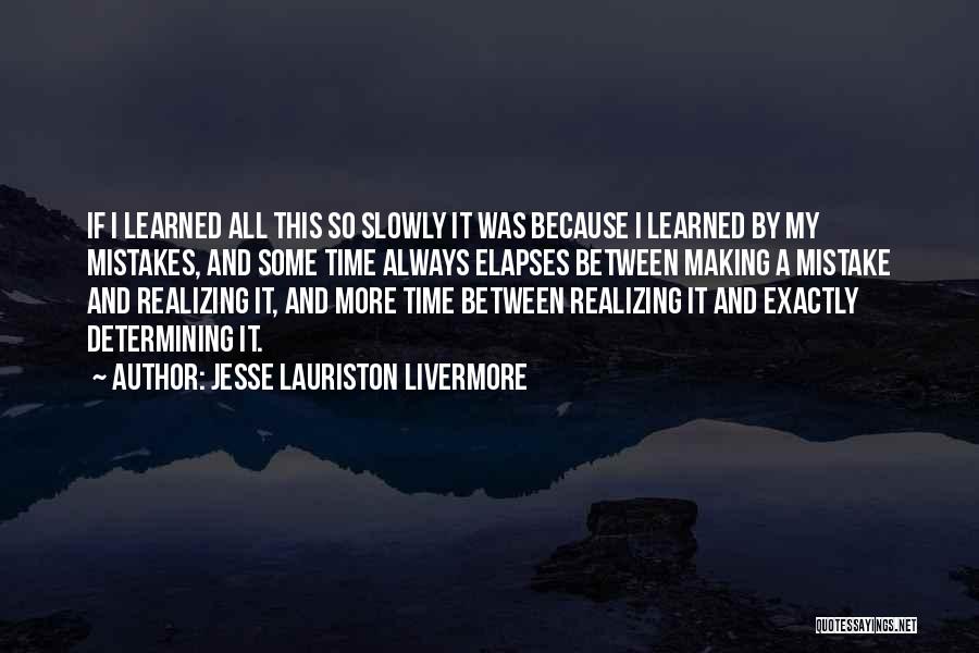 Realizing Mistakes Quotes By Jesse Lauriston Livermore