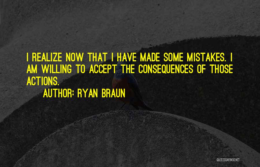 Realizing Mistakes Quotes By Ryan Braun
