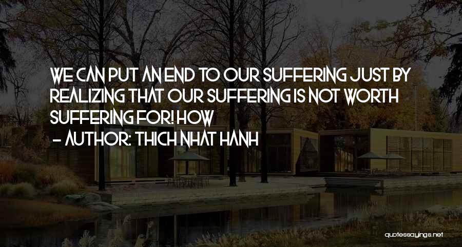 Realizing Someone's Worth Quotes By Thich Nhat Hanh