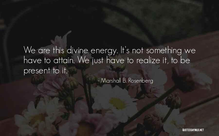 Realizing Something Quotes By Marshall B. Rosenberg Realizing Something Quotes By Marshall B. Rosenberg