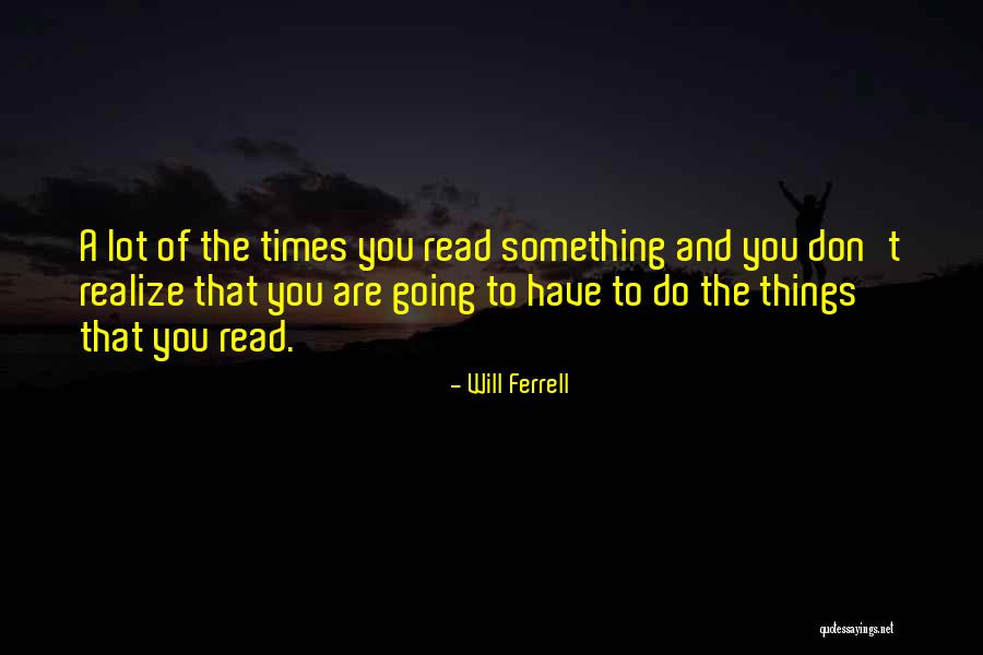 Realizing Something Quotes By Will Ferrell Realizing Something Quotes By Will Ferrell