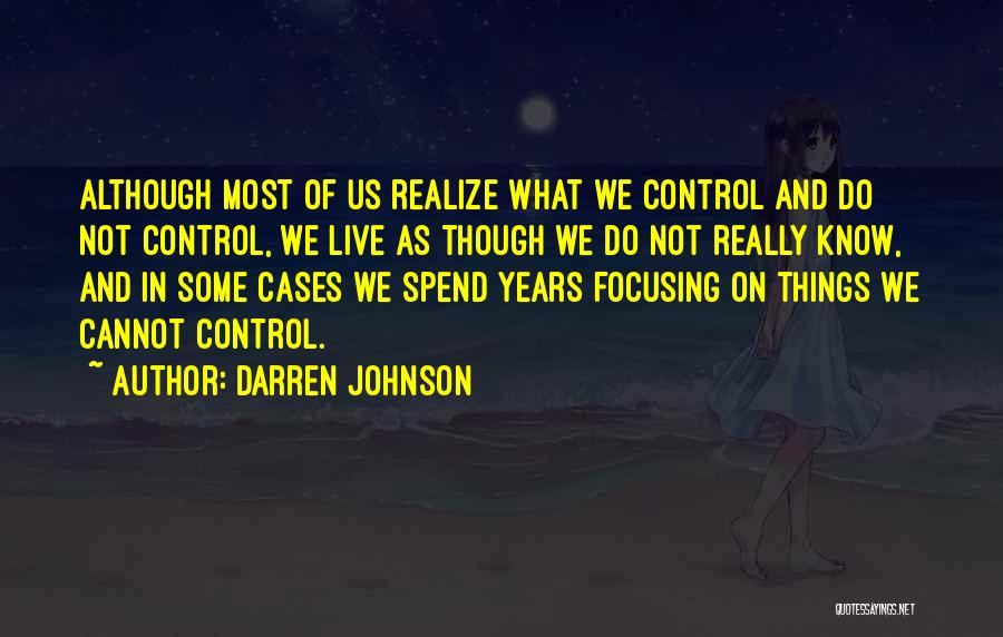 Realizing Things Quotes By Darren Johnson