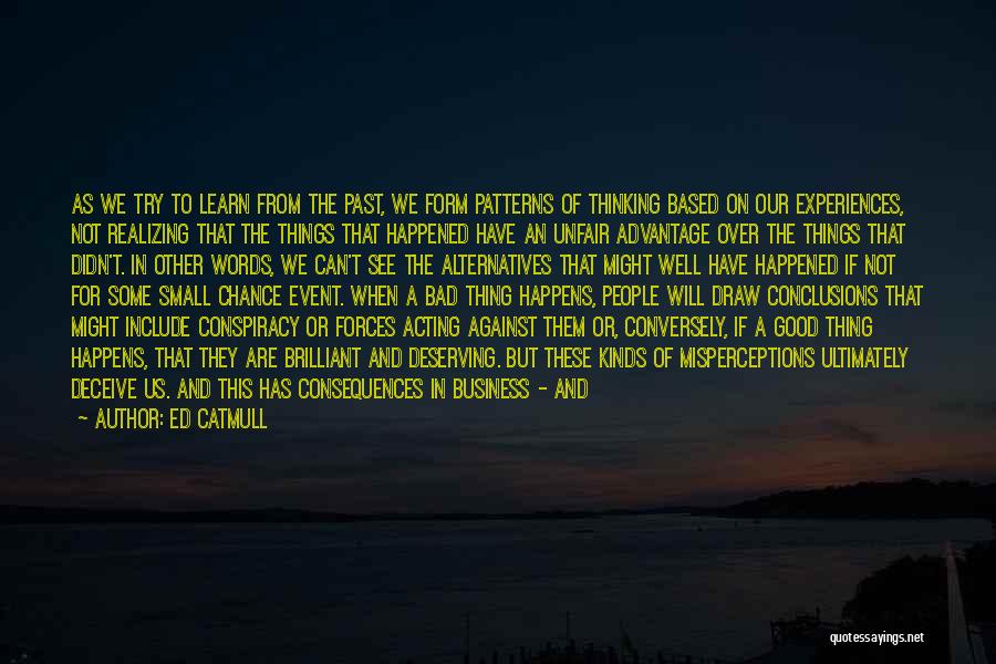 Realizing Things Quotes By Ed Catmull