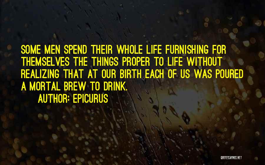 Realizing Things Quotes By Epicurus