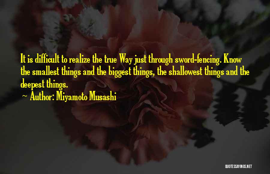 Realizing Things Quotes By Miyamoto Musashi