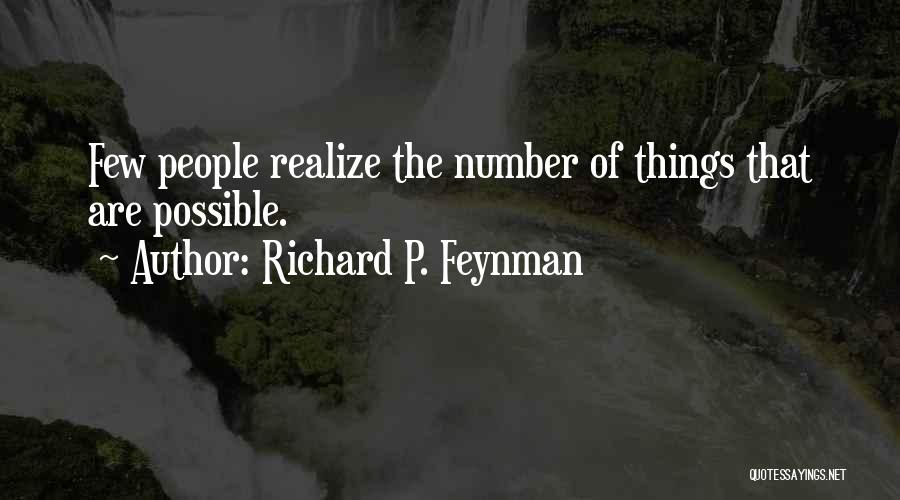 Realizing Things Quotes By Richard P. Feynman