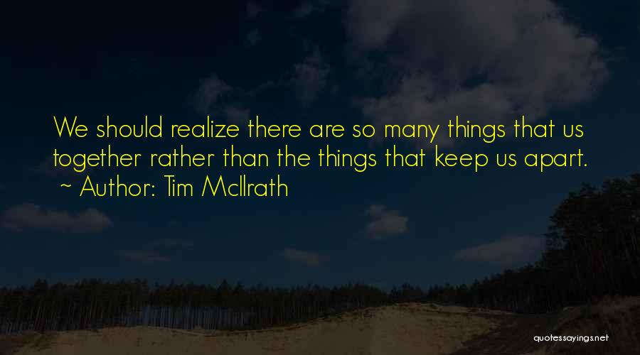Realizing Things Quotes By Tim McIlrath