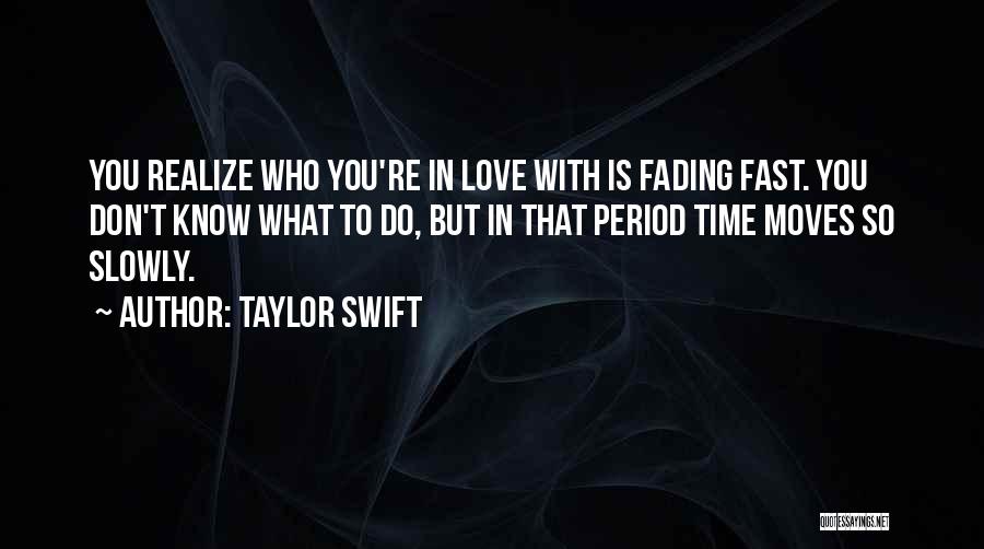 Realizing What Love Is Quotes By Taylor Swift