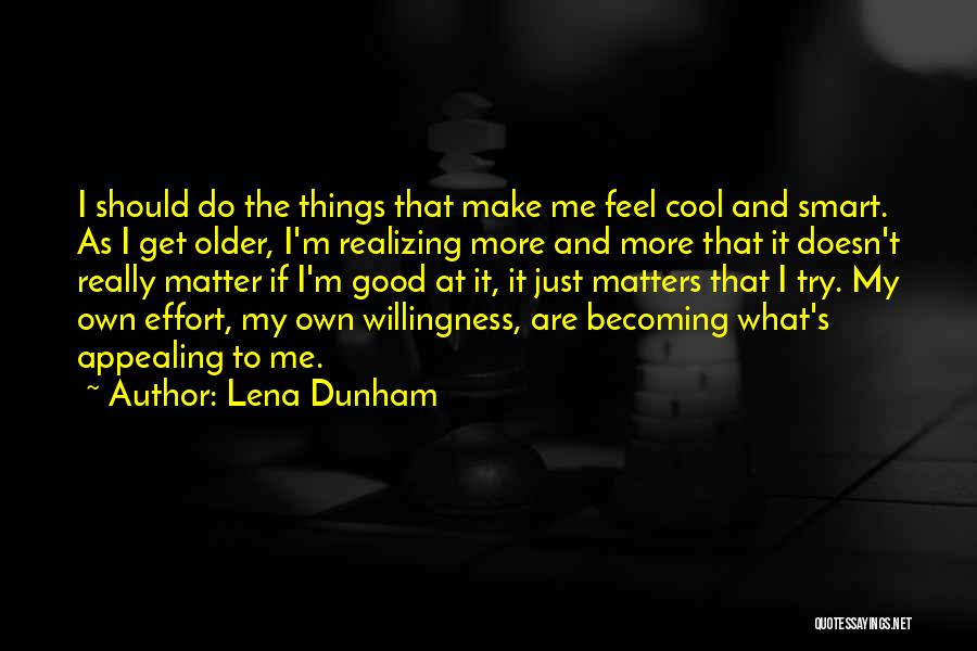 Realizing What Really Matters Quotes By Lena Dunham