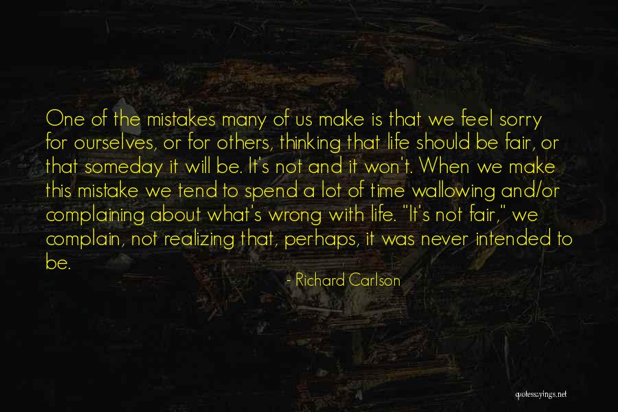 Realizing What You Did Wrong Quotes By Richard Carlson Realizing What You Did Wrong Quotes By Richard Carlson