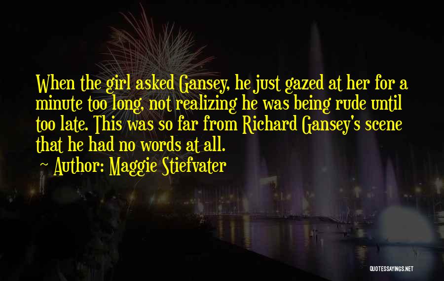 Realizing What You Had Too Late Quotes By Maggie Stiefvater