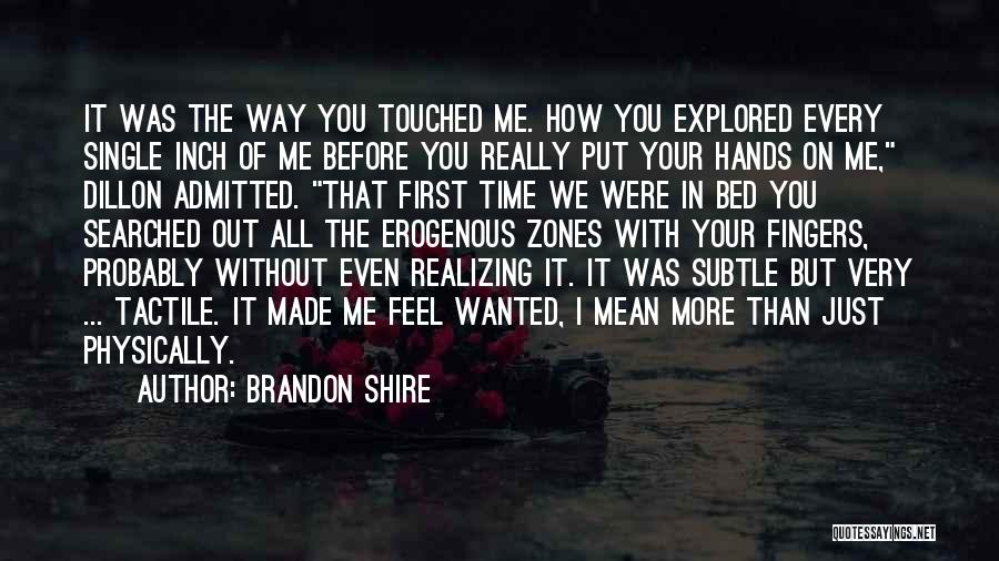 Realizing What You Have Before It's Gone Quotes By Brandon Shire