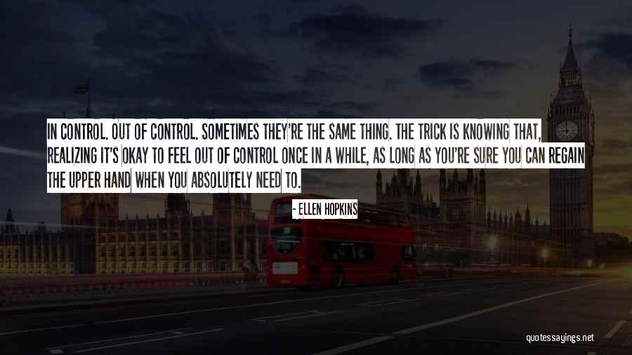 Realizing What You Have When It's Gone Quotes By Ellen Hopkins Realizing What You Have When It's Gone Quotes By Ellen Hopkins