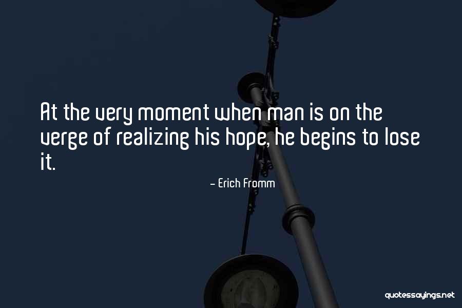 Realizing What You Have When It's Gone Quotes By Erich Fromm Realizing What You Have When It's Gone Quotes By Erich Fromm