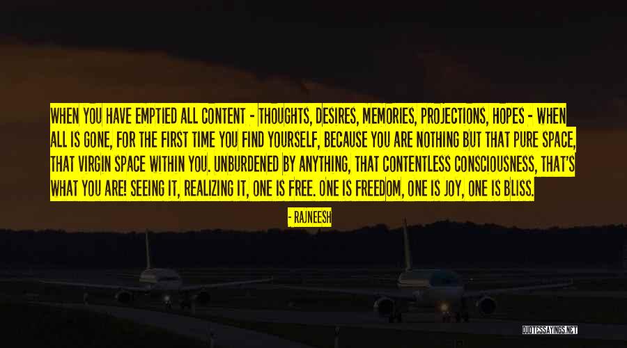 Realizing What You Have When It's Gone Quotes By Rajneesh Realizing What You Have When It's Gone Quotes By Rajneesh