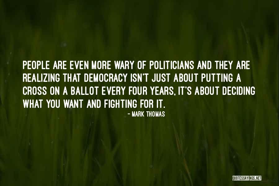Realizing What You Want Quotes By Mark Thomas Realizing What You Want Quotes By Mark Thomas