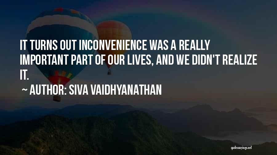 Realizing What's Important Quotes By Siva Vaidhyanathan