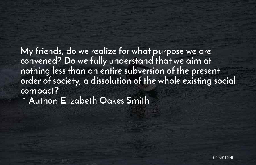 Realizing Who Your Friends Are Quotes By Elizabeth Oakes Smith