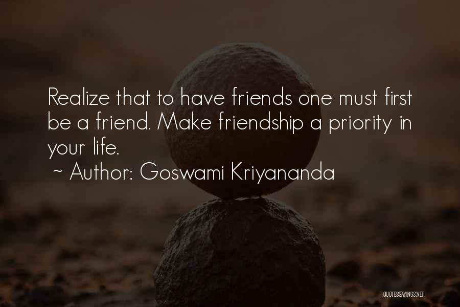 Realizing Who Your Friends Are Quotes By Goswami Kriyananda