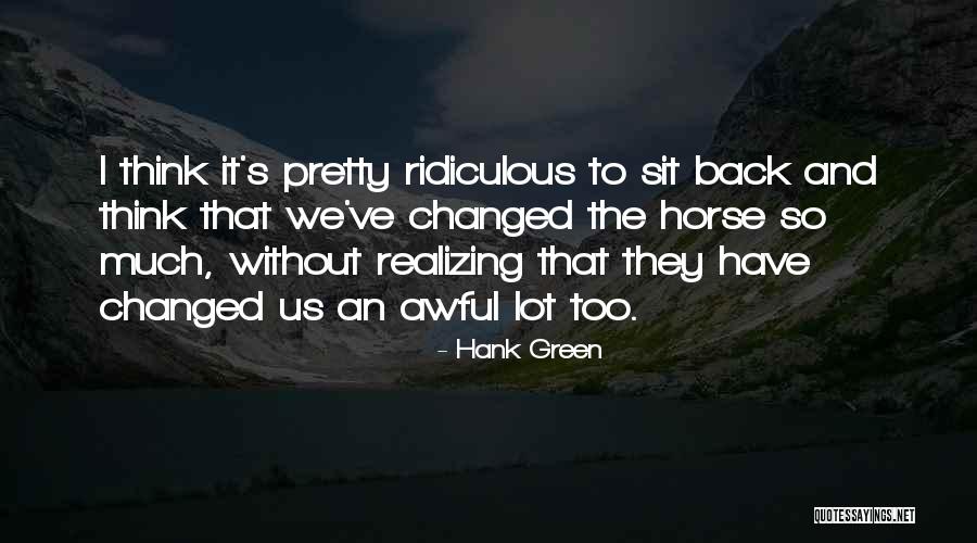 Realizing You Changed Quotes By Hank Green Realizing You Changed Quotes By Hank Green