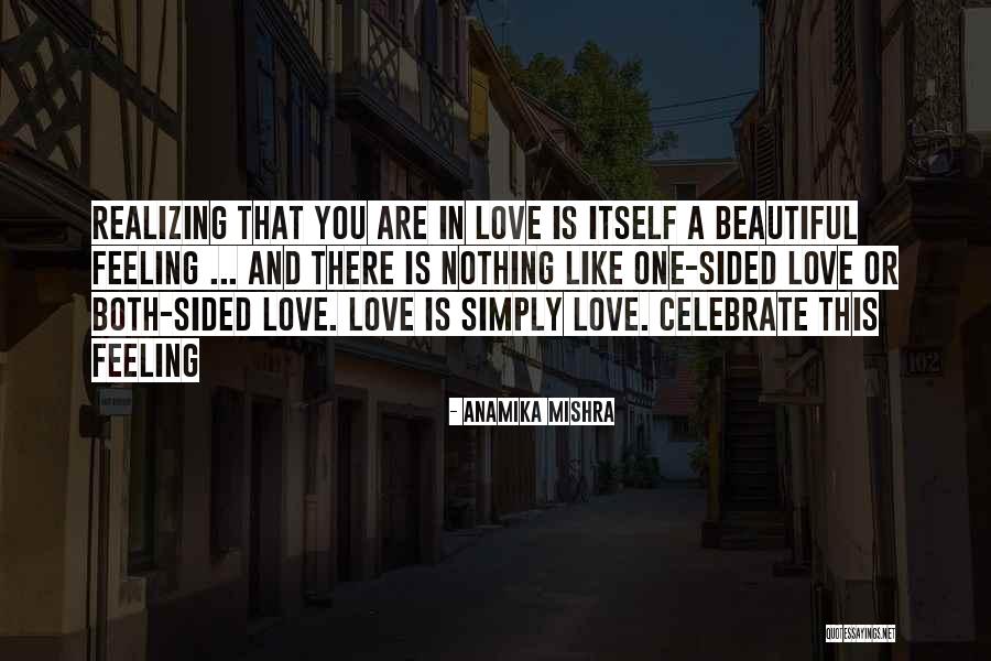 Realizing You Have Feelings For Someone Quotes By Anamika Mishra Realizing You Have Feelings For Someone Quotes By Anamika Mishra