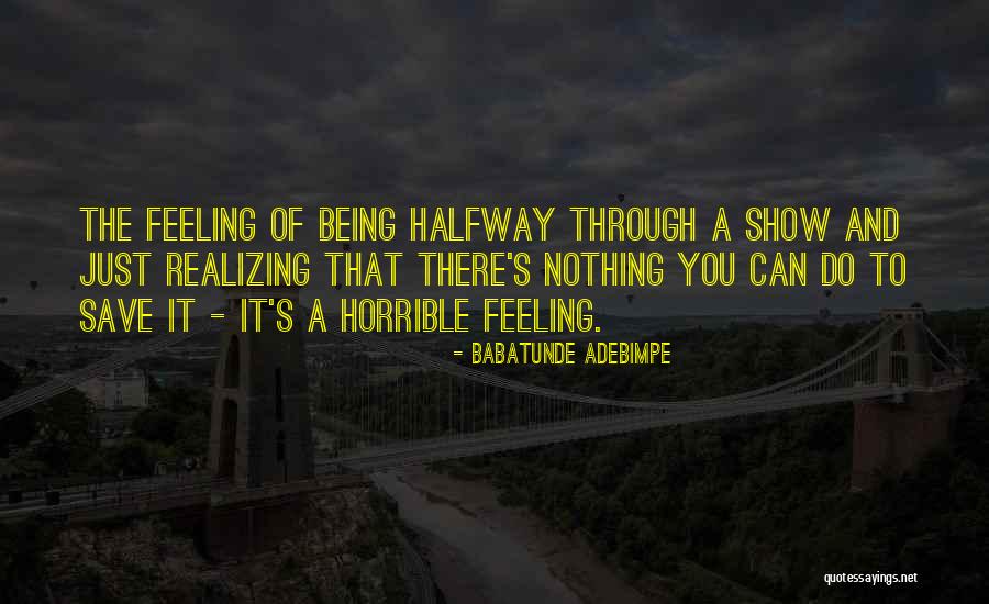 Realizing You Have Feelings For Someone Quotes By Babatunde Adebimpe Realizing You Have Feelings For Someone Quotes By Babatunde Adebimpe