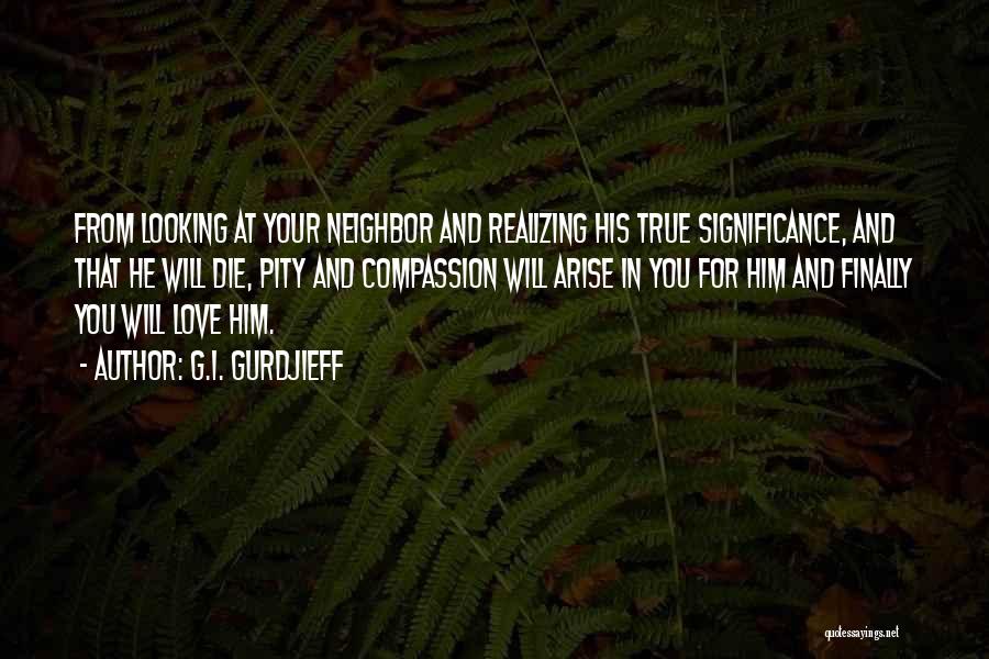 Realizing You Love Someone Quotes By G.I. Gurdjieff