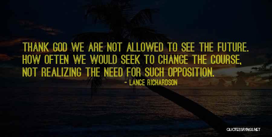 Realizing You Need To Change Quotes By Lance Richardson Realizing You Need To Change Quotes By Lance Richardson