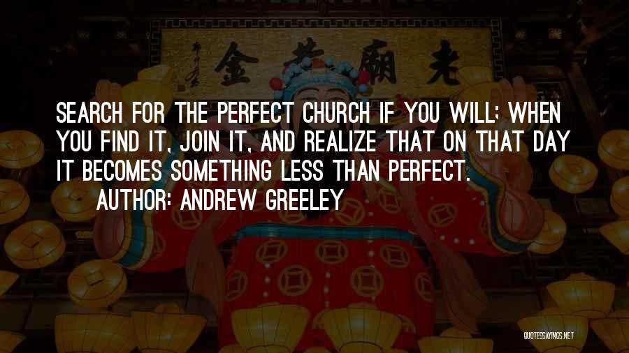 Realizing You're Not Perfect Quotes By Andrew Greeley