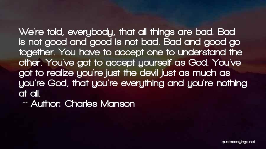 Realizing You're Too Good For Someone Quotes By Charles Manson