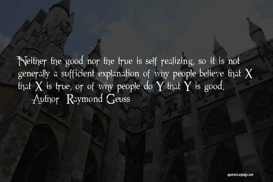 Realizing You're Too Good For Someone Quotes By Raymond Geuss