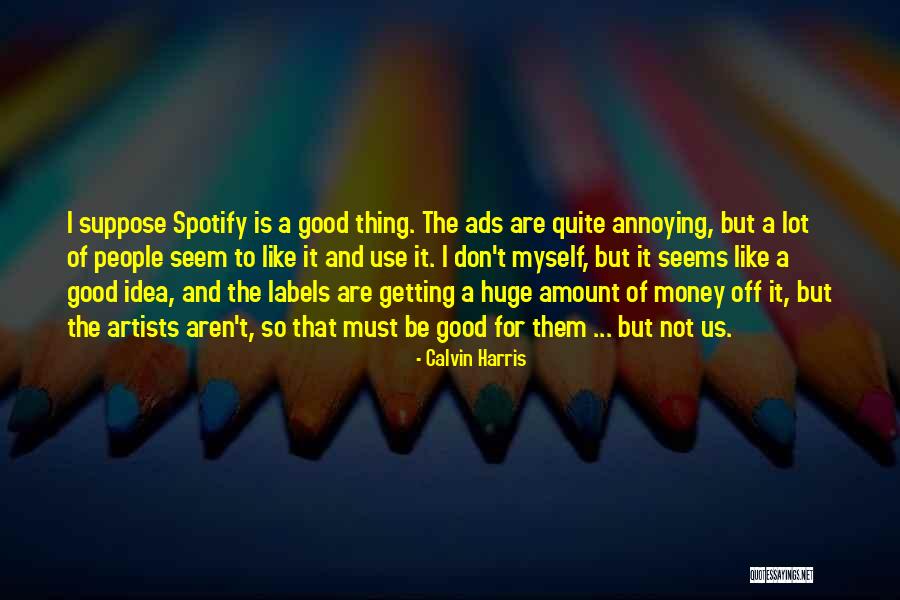 Really Annoying People Quotes By Calvin Harris Really Annoying People Quotes By Calvin Harris