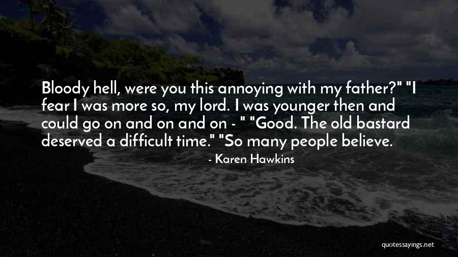 Really Annoying People Quotes By Karen Hawkins Really Annoying People Quotes By Karen Hawkins