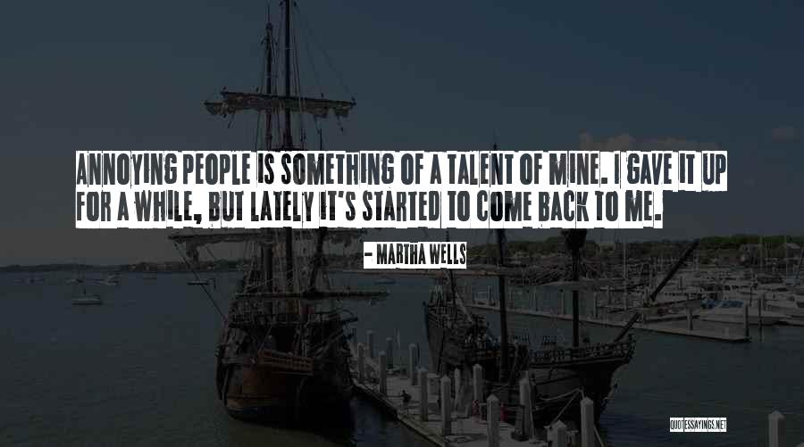 Really Annoying People Quotes By Martha Wells Really Annoying People Quotes By Martha Wells