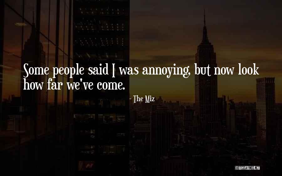 Really Annoying People Quotes By The Miz Really Annoying People Quotes By The Miz