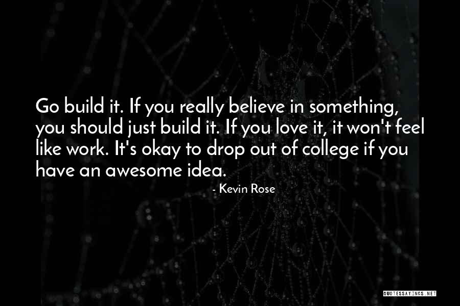 Really Awesome Quotes By Kevin Rose Really Awesome Quotes By Kevin Rose