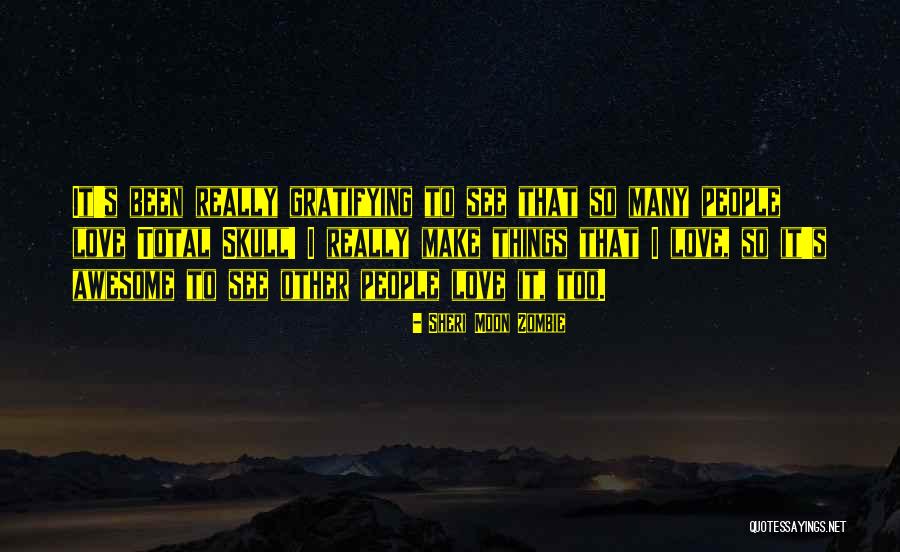 Really Awesome Quotes By Sheri Moon Zombie Really Awesome Quotes By Sheri Moon Zombie