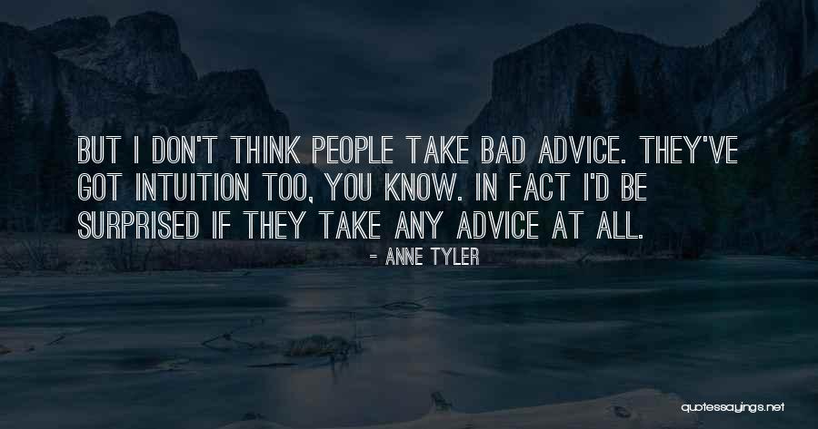 Really Bad Advice Quotes By Anne Tyler