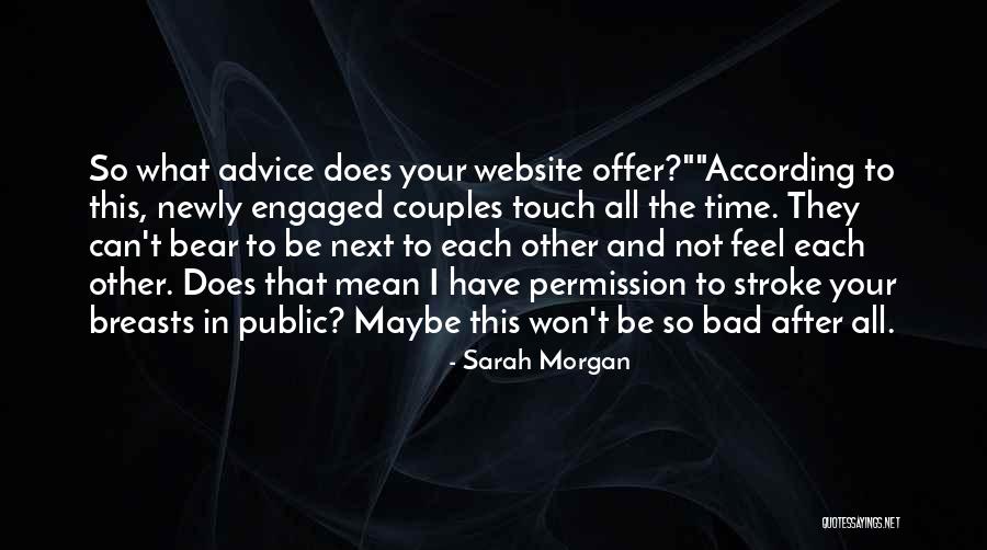 Really Bad Advice Quotes By Sarah Morgan