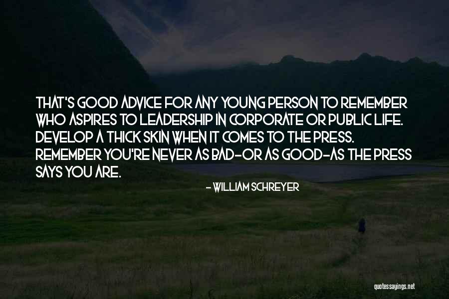 Really Bad Advice Quotes By William Schreyer