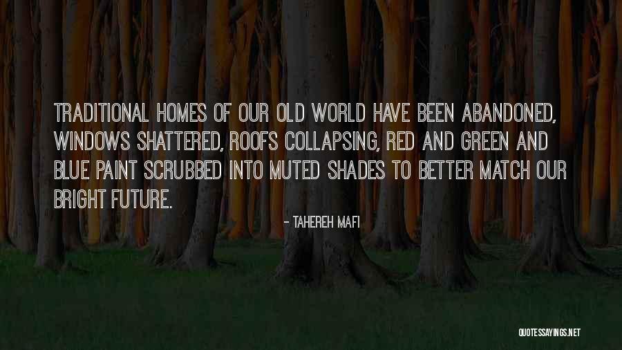 Really Better Homes Quotes By Tahereh Mafi Really Better Homes Quotes By Tahereh Mafi