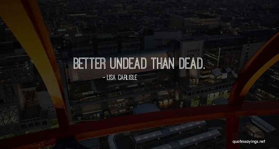 Really Better Off Dead Quotes By Lisa Carlisle Really Better Off Dead Quotes By Lisa Carlisle