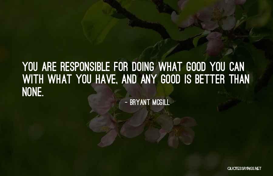Really Betterment Quotes By Bryant McGill Really Betterment Quotes By Bryant McGill