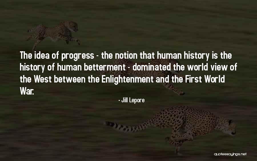 Really Betterment Quotes By Jill Lepore Really Betterment Quotes By Jill Lepore