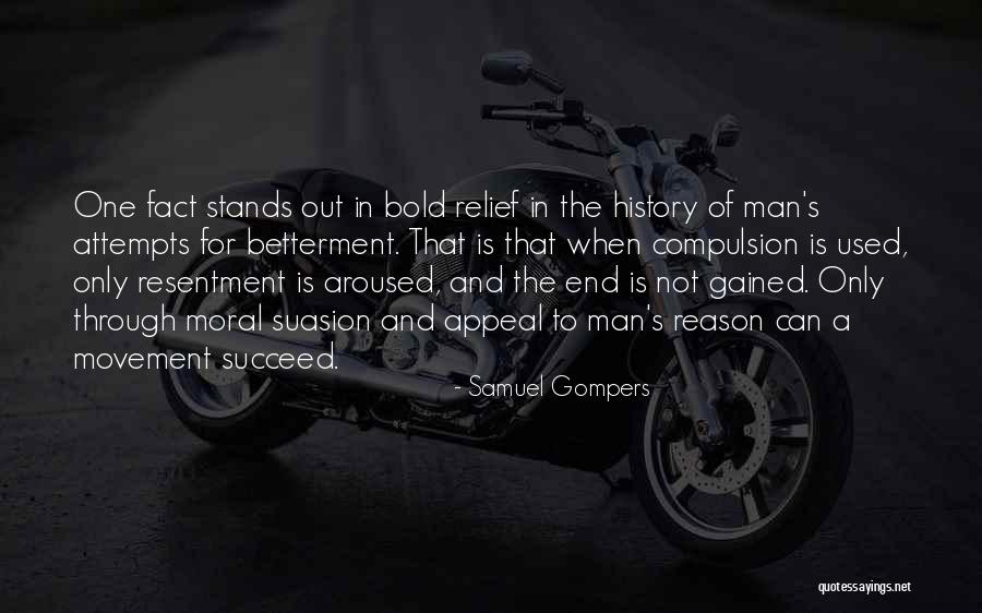 Really Betterment Quotes By Samuel Gompers Really Betterment Quotes By Samuel Gompers