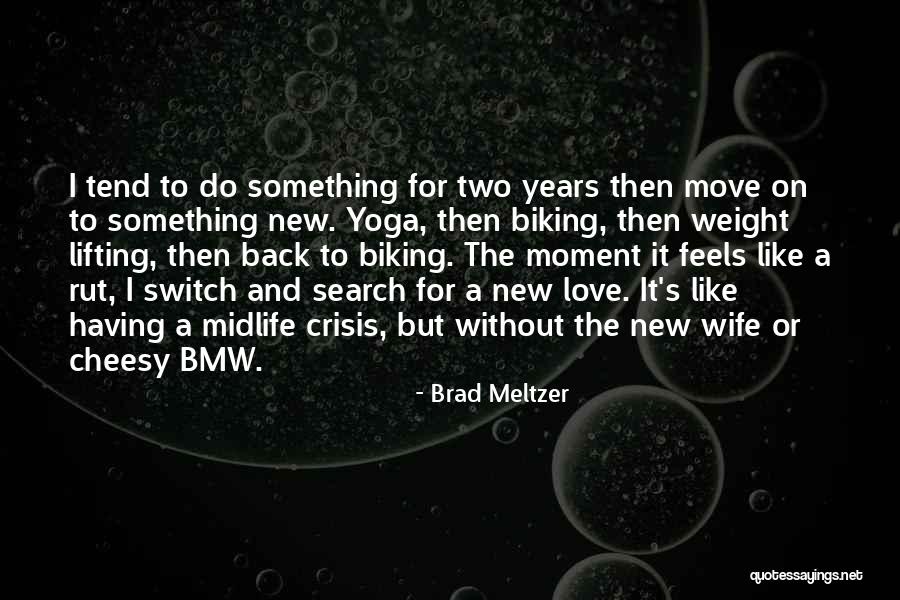 Really Cheesy Love Quotes By Brad Meltzer