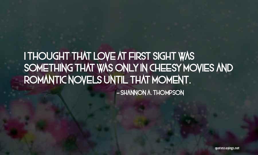 Really Cheesy Love Quotes By Shannon A. Thompson