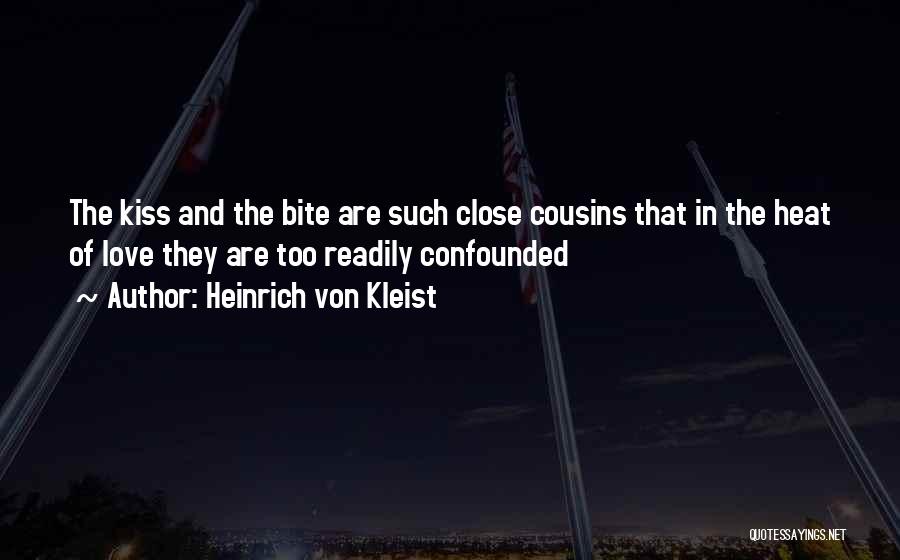 Really Close Cousins Quotes By Heinrich Von Kleist