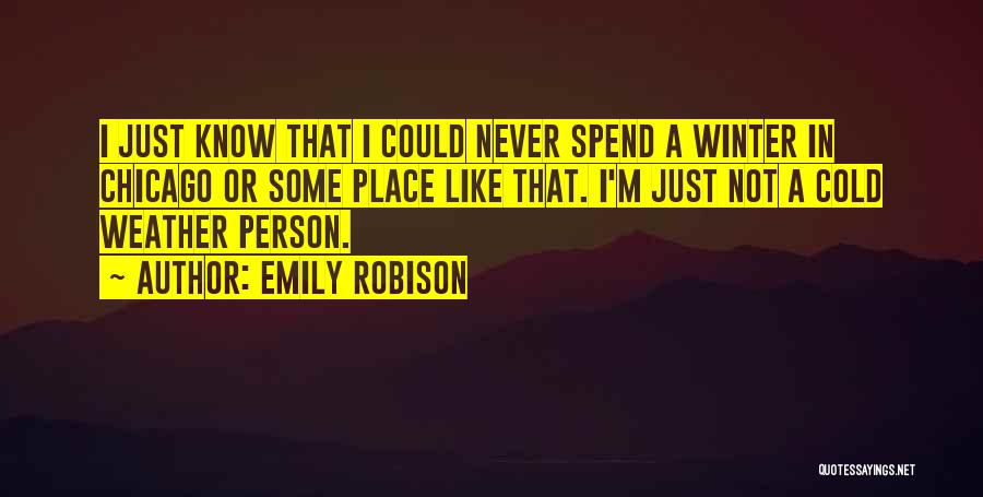 Really Cold Weather Quotes By Emily Robison